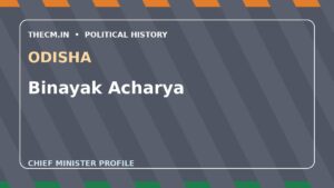 Binayak Acharya – Chief Minister profile of Odisha