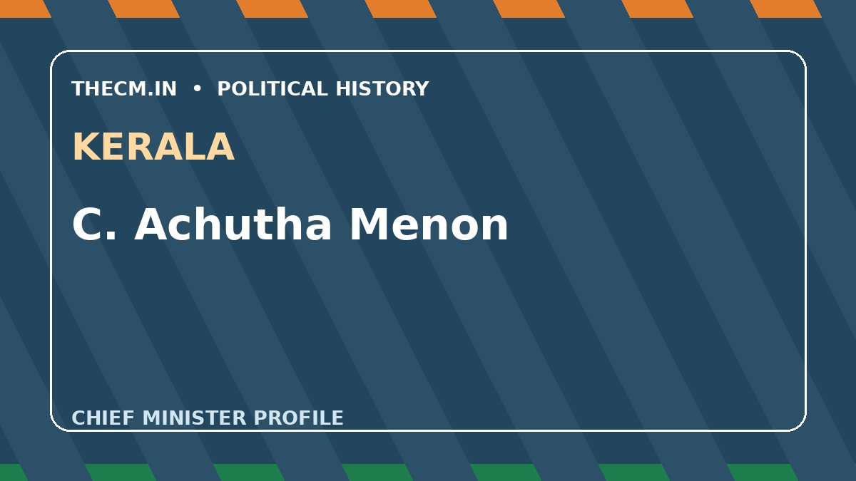 C. Achutha Menon – Chief Minister profile of Kerala