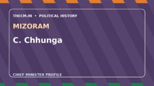 C. Chhunga – Chief Minister profile of Mizoram