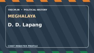 D. D. Lapang – Chief Minister profile of Meghalaya