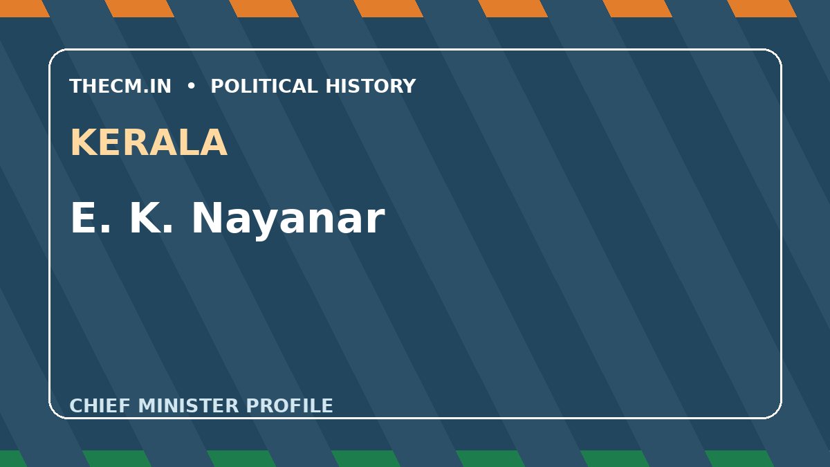 E. K. Nayanar – Chief Minister profile of Kerala
