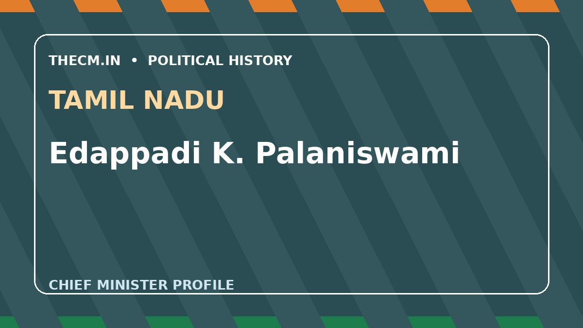 Edappadi K. Palaniswami – Chief Minister profile of Tamil Nadu