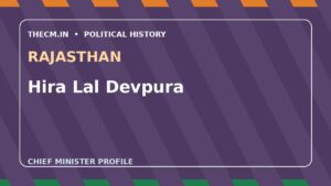 Hira Lal Devpura – Chief Minister profile of Rajasthan