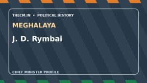 J. D. Rymbai – Chief Minister profile of Meghalaya