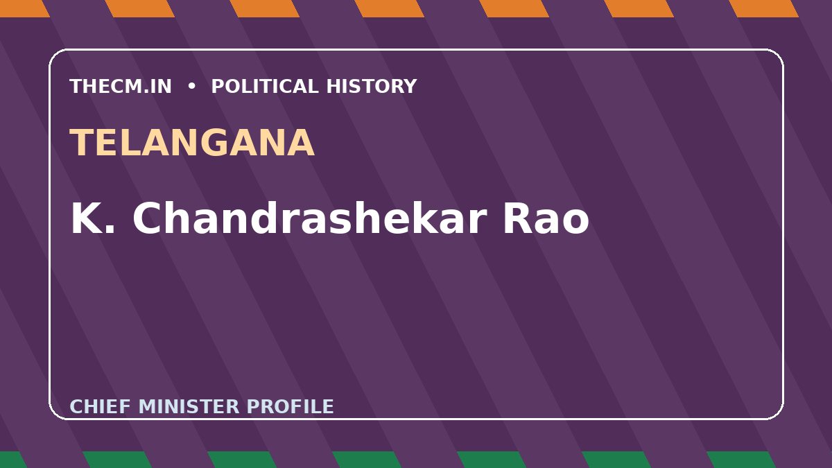 K. Chandrashekar Rao – Chief Minister profile of Telangana
