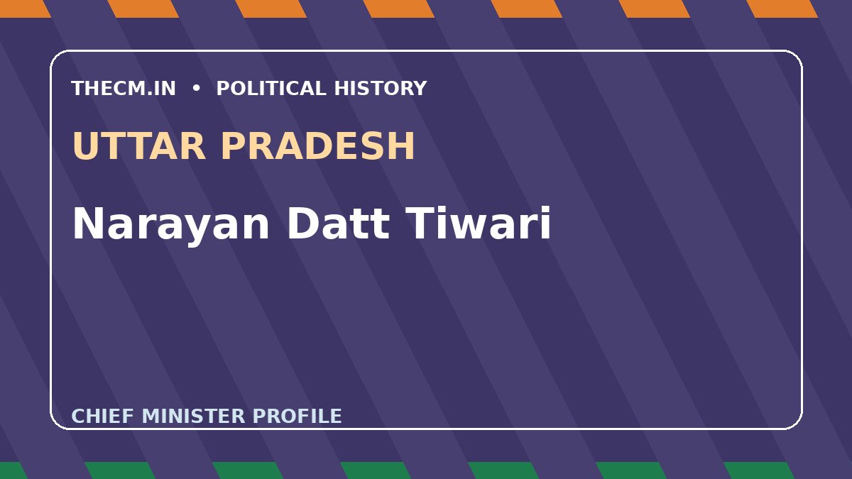 Narayan Datt Tiwari – Chief Minister profile of Uttar Pradesh