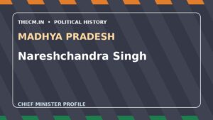 Nareshchandra Singh – Chief Minister profile of Madhya Pradesh