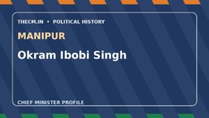 Okram Ibobi Singh – Chief Minister profile of Manipur