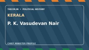 P. K. Vasudevan Nair – Chief Minister profile of Kerala