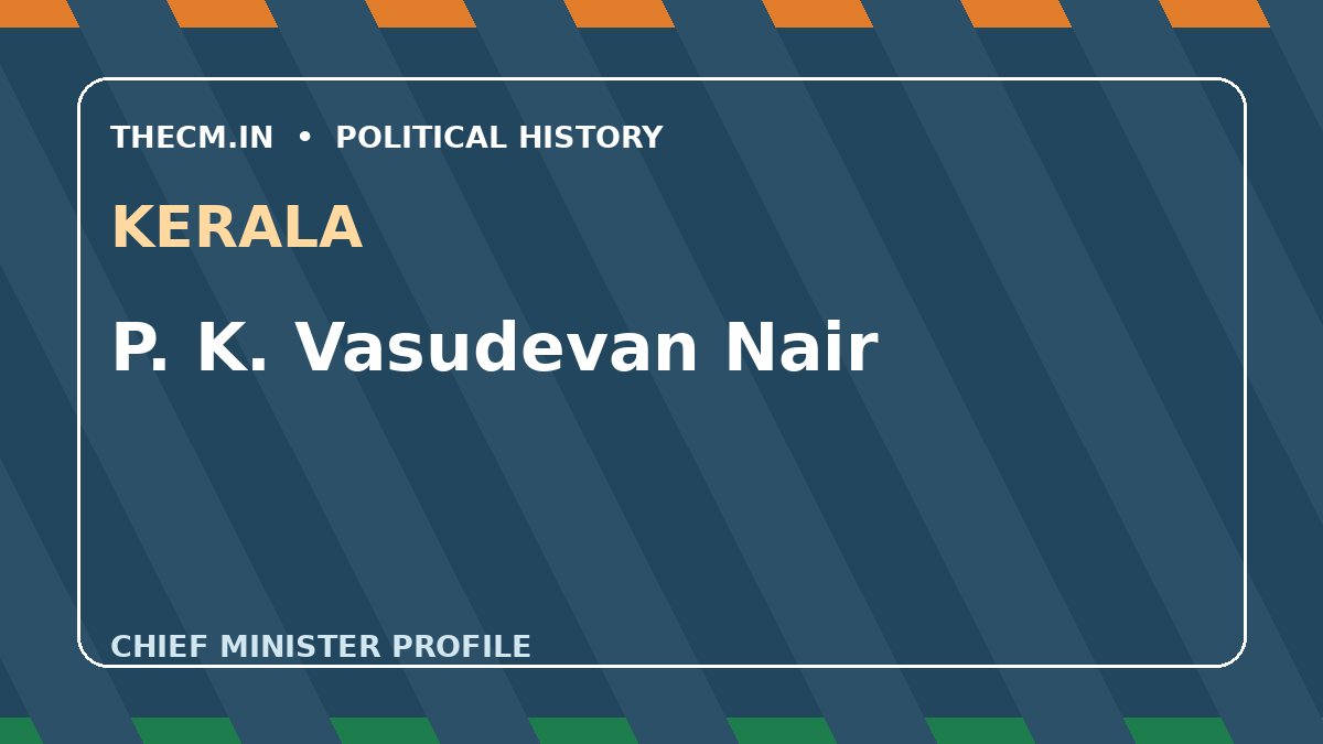 P. K. Vasudevan Nair – Chief Minister profile of Kerala
