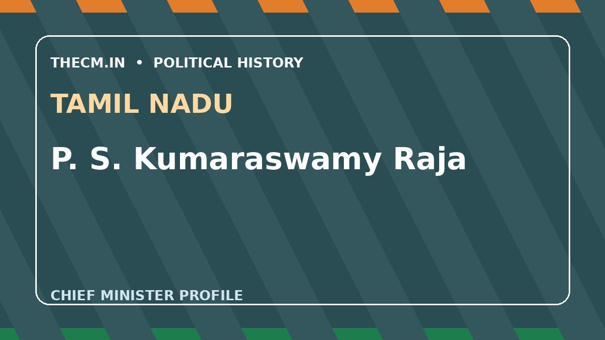 P. S. Kumaraswamy Raja – Chief Minister profile of Tamil Nadu