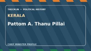 Pattom A. Thanu Pillai – Chief Minister profile of Kerala