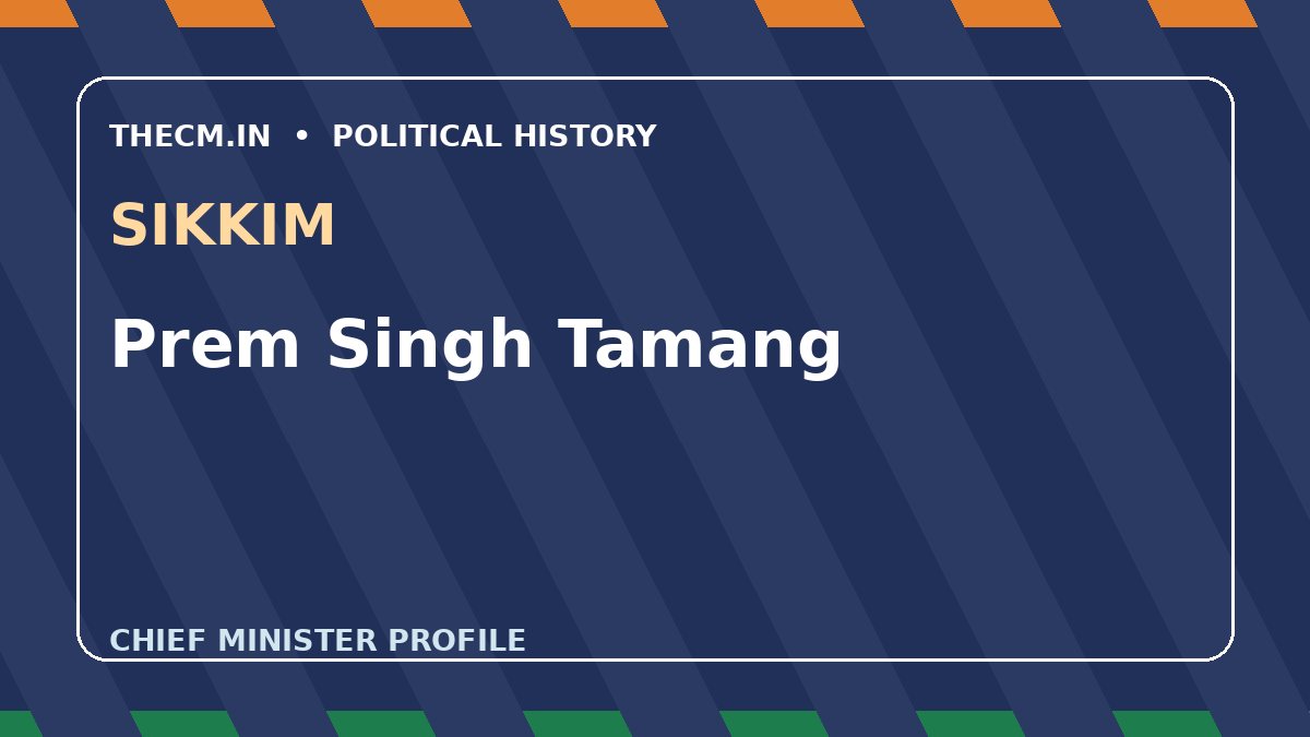 Prem Singh Tamang – Chief Minister profile of Sikkim