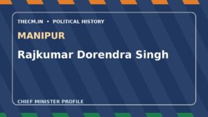 Rajkumar Dorendra Singh – Chief Minister profile of Manipur