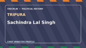 Sachindra Lal Singh – Chief Minister profile of Tripura