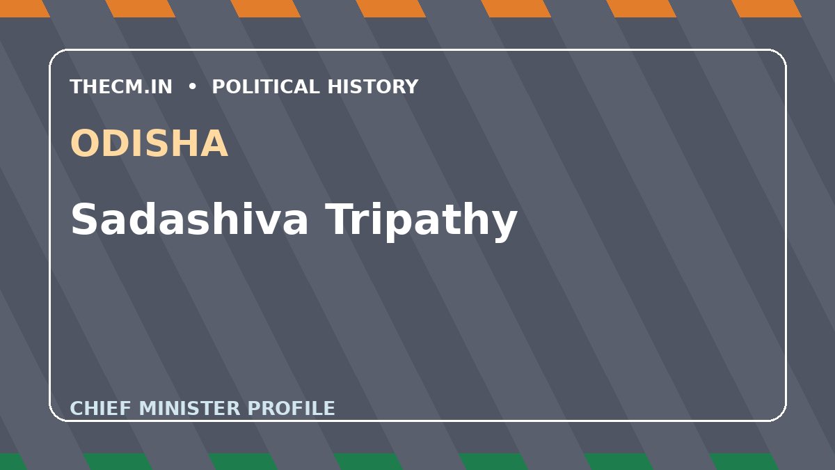 Sadashiva Tripathy – Chief Minister profile of Odisha