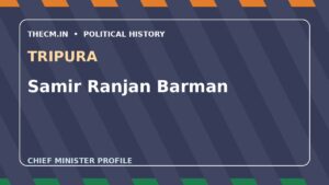 Samir Ranjan Barman – Chief Minister profile of Tripura