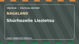 Shürhozelie Liezietsu – Chief Minister profile of Nagaland