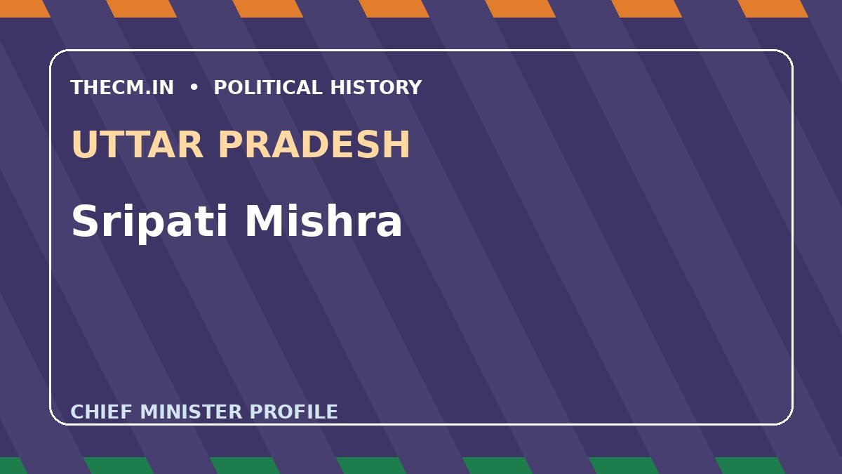 Sripati Mishra – Chief Minister profile of Uttar Pradesh