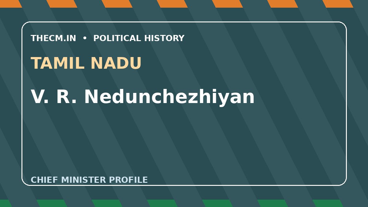 V. R. Nedunchezhiyan – Chief Minister profile of Tamil Nadu