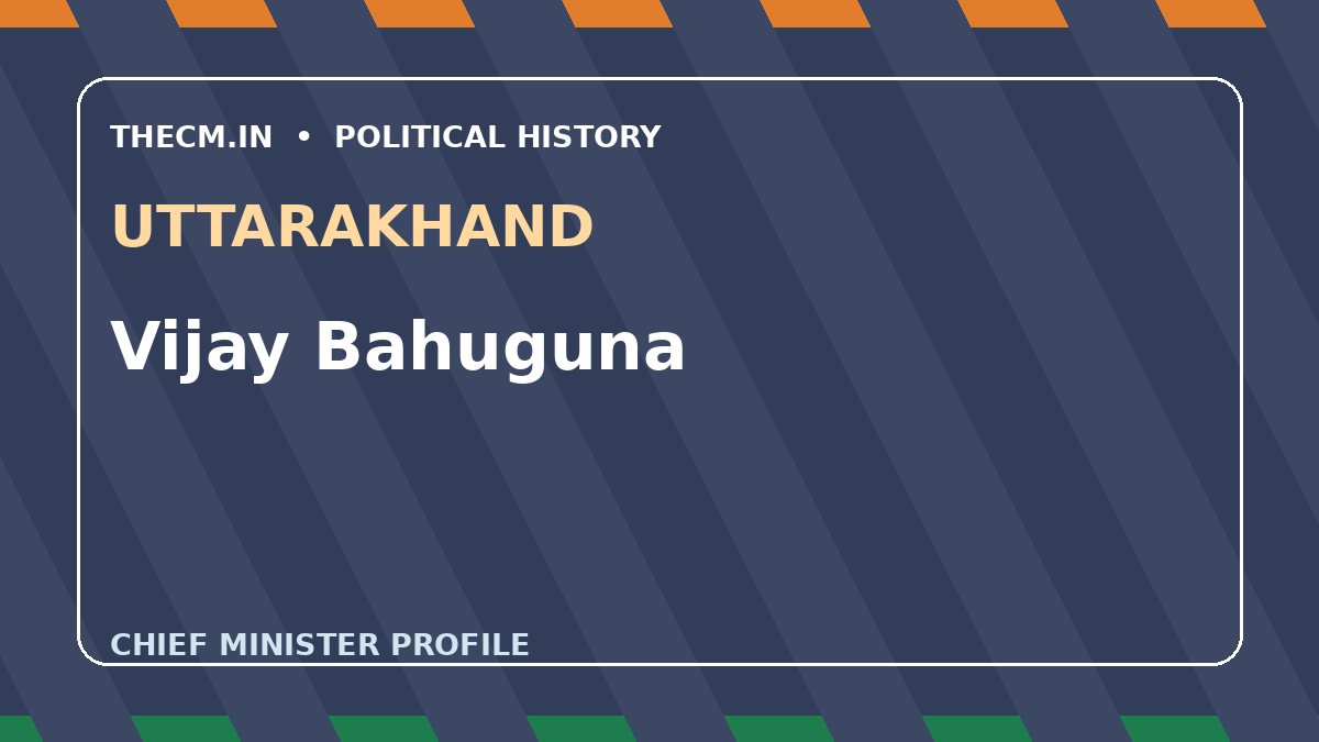 Vijay Bahuguna – Chief Minister profile of Uttarakhand